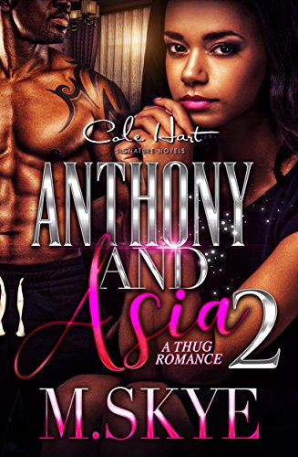 Anthony And Asia 2 A Thug Romance The Anthony And Asia Series - 