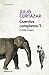 Cuentos Completos 1 (1945-1966). Julio Cortazar / Complete Short Stories, Book 1 , (1945-1966) Julio Cortazar (Spanish Edition) by Julio Cortazar