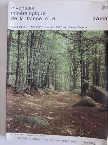 Amazon Fr Inventaire Mineralogique De La France N 6 Tarn 81 R Pierrot P Picot J P Fortune Tollon Livres