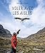 Voler avec les aigles by 