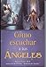 Como Escuchar a Tus Angeles (Spanish Edition) by Doreen Virtue