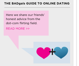 BADgals guide to online dating
