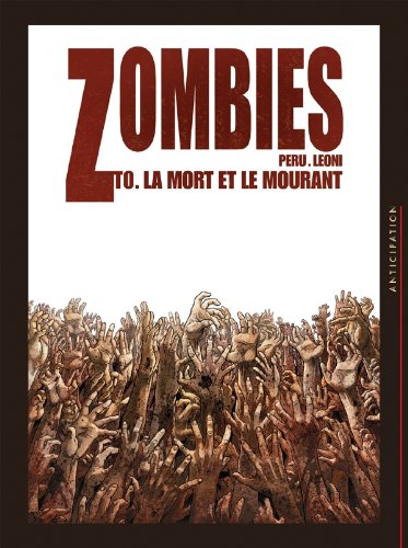 Zombies, Tome 0 : La mort et le mourant by Olivier Peru, Lucio Alberto Leoni
