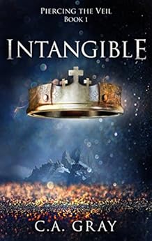 Intangible (Piercing the Veil Book 1) by [Gray, C.A.]