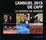L'annuel 2013 de l'AFP : le monde en images by 