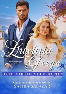 Livro LUXÚRIA GREGA:: o CEO, a Libélula e um segredo (Amantes Gregos Livro 2)