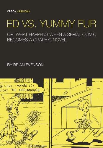 Ed vs. Yummy Fur: Or, What Happens When A Serial Comic Becomes a Graphic Novel (Critical Cartoons) by Brian Evenson
