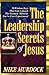 The Leadership Secrets of Jesus