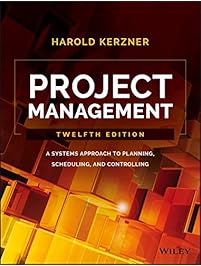 Project Management: A Systems Approach to Planning, Scheduling, and Controlling