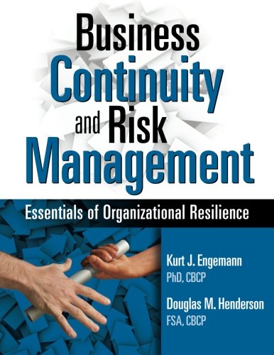 Business Continuity and Risk Management: Essentials of Organizational Resilience (Business Continuity Best Practices)