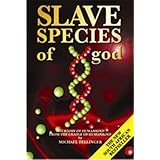 Slave Species of God [ SLAVE SPECIES OF GOD BY Tellinger, Michael ( Author ) Sep-01-2008