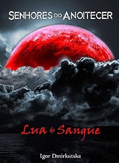 Livro Senhores do Anoitecer: Lua de Sangue