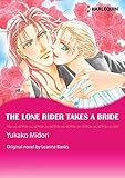 The Lone Rider Takes A Bride: Harlequin comics (The Rulebreakers Book 2) by Leanne Banks, Yukako Midori