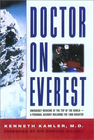 Doctor on Everest ; Emergency Medicine at the Top of the World : A Personal Account Including the 19 by Kenneth Kamler (Paperback)