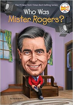 Who Was Mister Rogers? Who Was Mister Rogers?