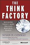 The Think Factory: Managing Today's Most PreciousResource: People!