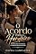 Livro O Acordo com o Herdeiro: Um Namoro Falso. Uma Dívida Real. E O Inimigo Que Ela Jurou Nunca Beijar