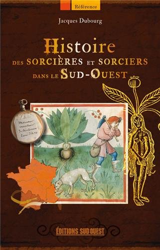 Histoires des sorcières et sorciers dans le Sud-Ouest by Jacques Dubourg