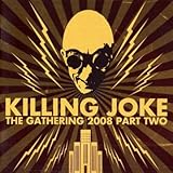 Killing Joke Album: «Gathering 2008 (Pt 2)» (Front side)