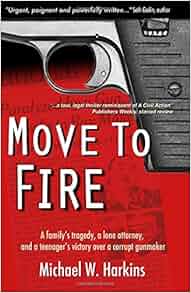 Move To Fire A Family S Tragedy A Lone Attorney And A
