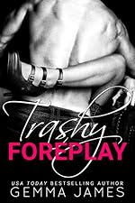 Trashy Foreplay (Trashy Affair Book 1)