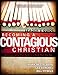 Becoming a Contagious Christian: Six Sessions on Communicating Your Faith in a Style That Fits You (Leader's Guide)