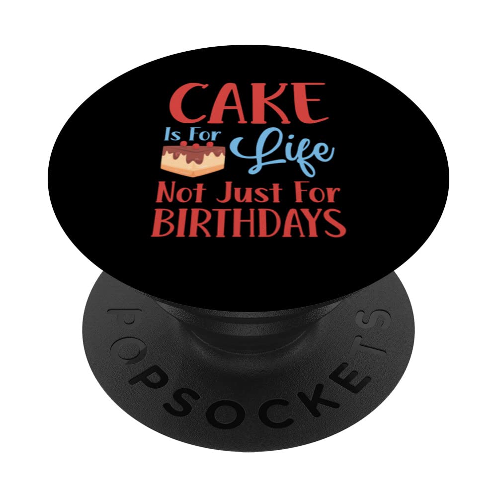 Cake Is For Life Not Just For Birthdays Cupcake Cake Baking PopSockets Swappable PopGrip
