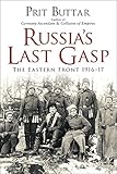 Russia's Last Gasp: The Eastern Front 1916–17 (General Military)