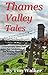 Thames Valley Tales (Short Stories Book 1) by Tim Walker