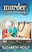 Murder Close to Home (A Ruby Flynn Mystery Book 2)