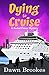 Dying to Cruise (A Rachel Prince Mystery Book 4)