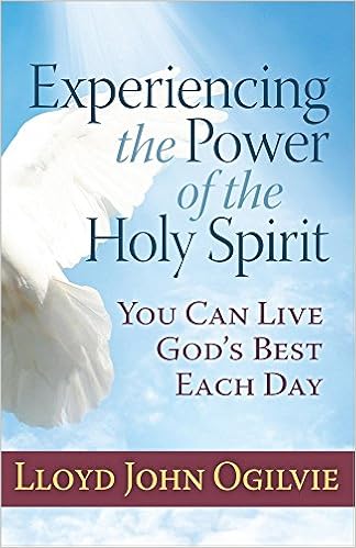 Experiencing The Power Of The Holy Spirit You Can Live God S Best Each Day Ogilvie Lloyd John 9780736952491 Amazon Com Books Experiencing The Power Of The Holy Spirit You Can Live God S Best Each Day Ogilvie Lloyd John 9780736952491 Amazon Com Books
