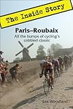 Paris-Roubaix: The Inside Story. All the bumps of cycling's cobbled classic.