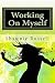 Working On Myself: Motivational Guide To Help You Become A Better A Version by Shawnie Russell, Brittany Jones