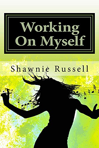 Working On Myself: Motivational Guide To Help You Become A Better A Version by Shawnie Russell