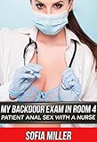 My Backdoor Exam in Room 4: Patient Anal Sex with a Nurse