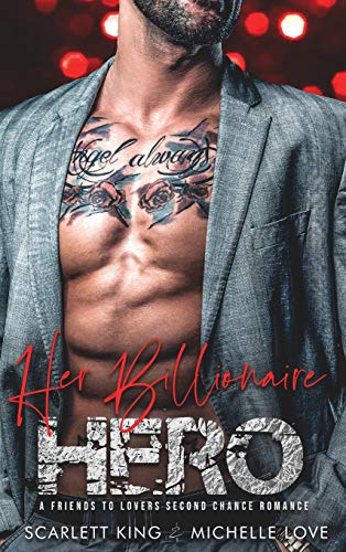 Her Billionaire Hero: A Friends to Lovers Second Chance Romance (Irresistible Brothers)