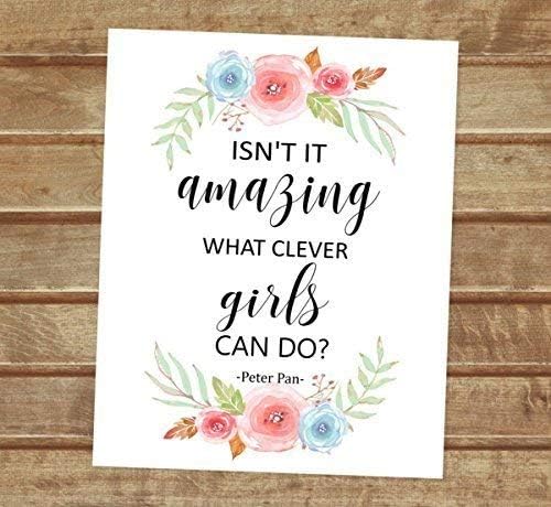 Isn't It Amazing What Clever Girls Can Do - J. M. Barrie's Peter Pan Quote Art Print, Nursery Wall Art, Unframed Print, Watercolor flowers, 8"x10" Art Print L647