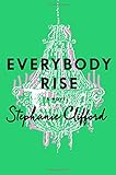 Everybody Rise: A Novel