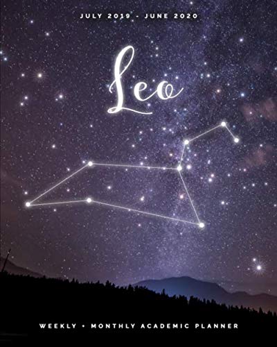 Leo | July 2019 - June 2020 | Weekly + Monthly Academic Planner: Zodiac Constellation Sign Calendar Organizer | Agenda with Quotes (8x10