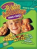 Preschool Bible Message Make-n-Takes: 50 Fun Crafts with Lively Messages for Preschoolers (Preschool by 