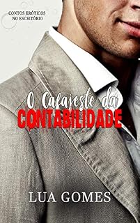Livro O Cafajeste da Contabilidade (Contos Eróticos no Escritório Livro 3)