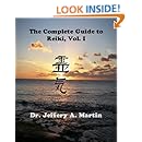 The Complete Guide to Reiki, Vol. I (The Complete Guide to Reiki Series Book 1)