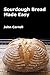 Sourdough Bread Made Easy