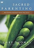Sacred Parenting - Gary Thomas
