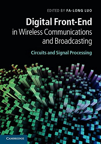 Digital Front-End in Wireless Communications and Broadcasting: Circuits and Signal Processing Digital Front-End in Wireless Communications and Broadcasting: Circuits and Signal Processing