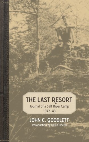 The Last Resort: Journal of a Salt River Camp 1942-43