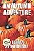An Autumn Adventure: Large Print Fiction for Seniors with Dementia, Alzheimer's or people who enjoy by Jamie Stonebridge