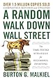 A Random Walk Down Wall Street: The Time-Tested Strategy for Successful Investing (12th Edition)