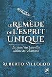 Le remède de l'esprit unique : Le secret du bien-être ultime des chamans by